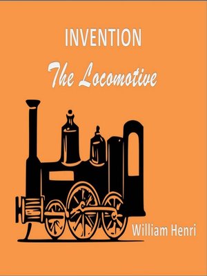 cover image of Invention: The Locomotive